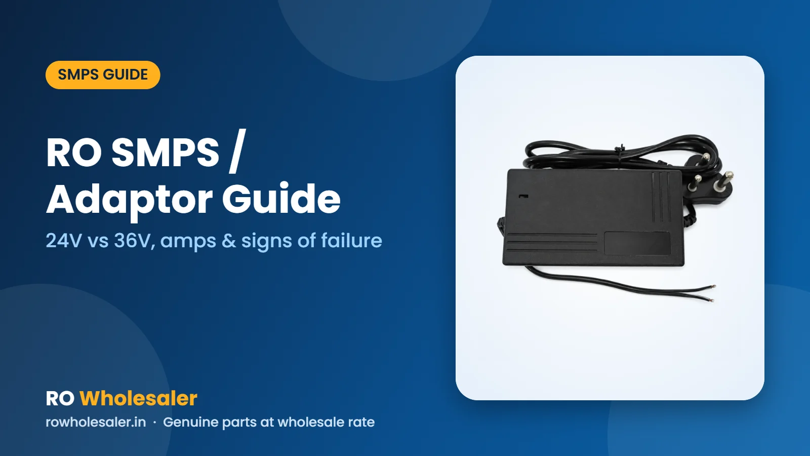 RO SMPS / Adaptor Guide